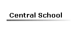Central School