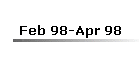 Feb 98-Apr 98